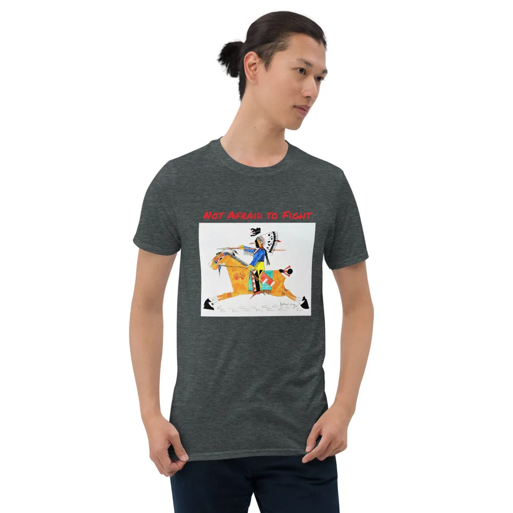 Not Afraid to Fight T-shirt by Michael Horse