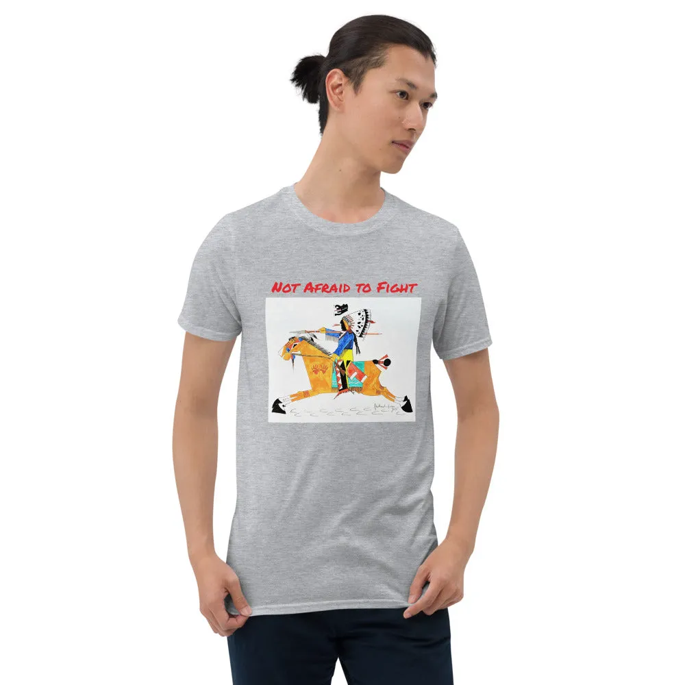 Not Afraid to Fight T-shirt by Michael Horse